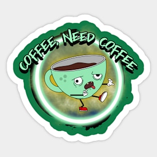 Coffee, Need Coffee Sticker